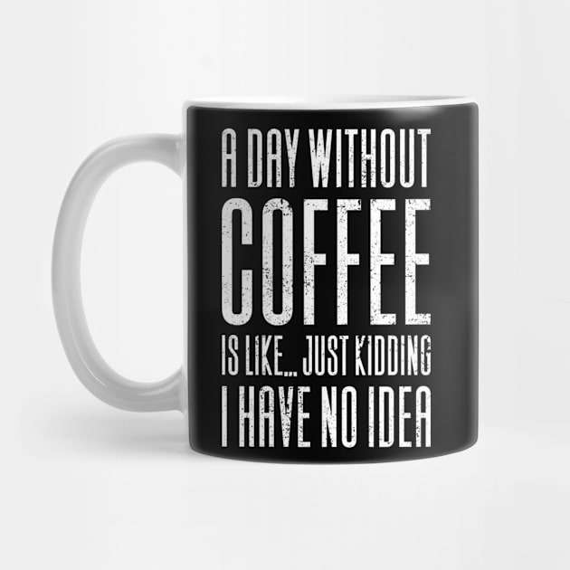 A Day Without Coffee Is Like by Aajos